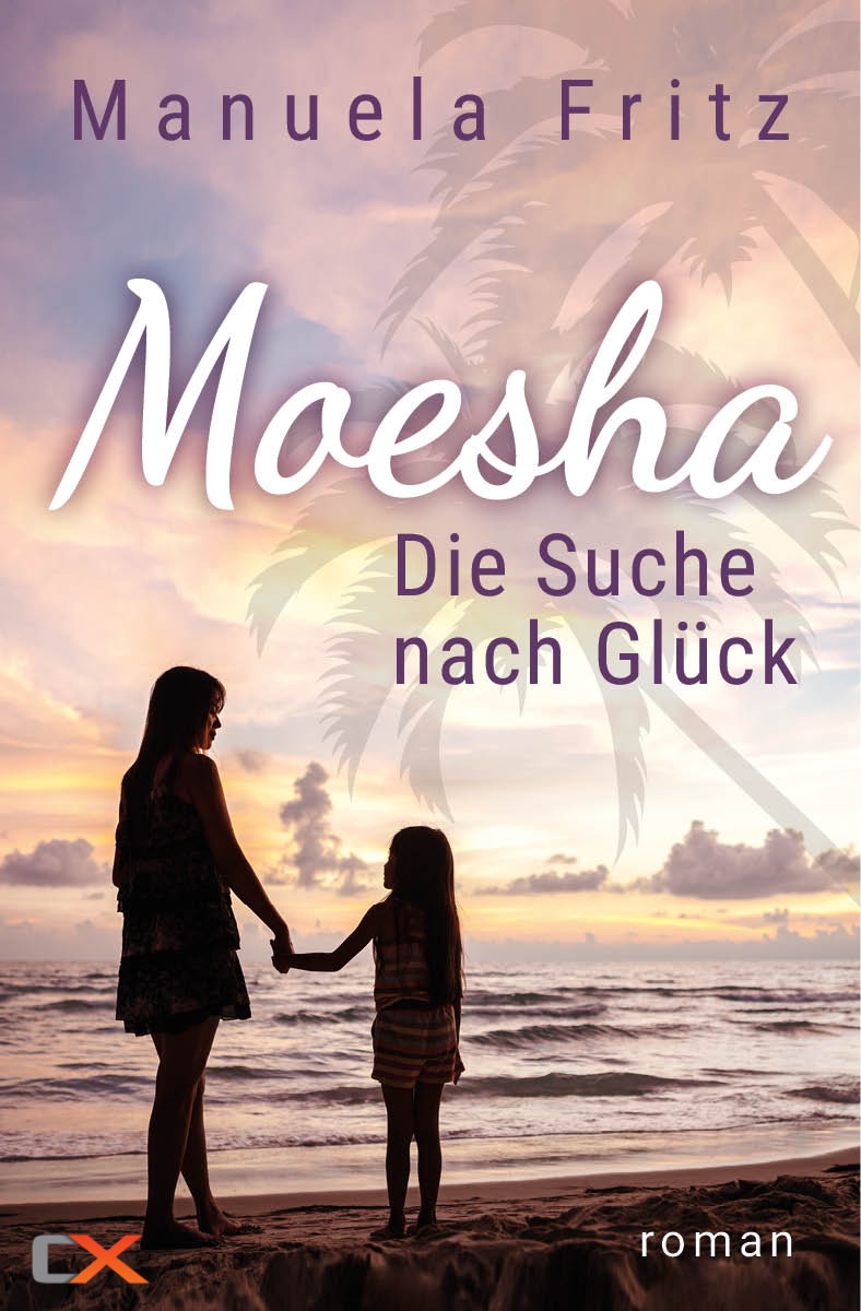Romance Buchcover Moesha - Die Suche nach Glück, Frau mit Tochter bei Sonnenuntergang am Strand